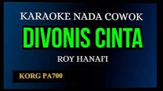 DIVONIS CINTA - ROY HANAFI ( KARAOKE DANGDUT NADA COWOK COVER KORG PA700 )