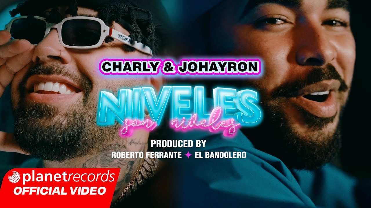 CHARLY & JOHAYRON - NIVELES SON NIVELES (Prod. by Roberto Ferrante ❌ El Bandolero) [Official Vid