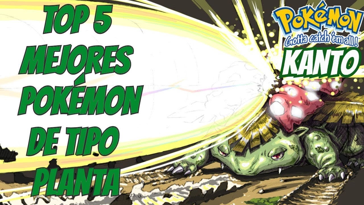 Top 5 Mejores Pokémon de Tipo Planta - Pokémon Kanto 