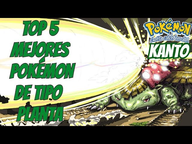 Top 5 Mejores Pokémon de Tipo Planta - Pokémon Kanto 