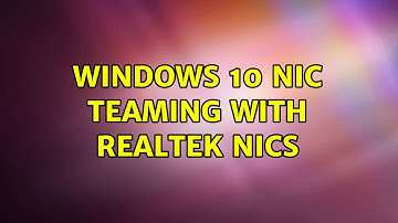 Windows 10 NIC Teaming with Realtek NICs (2 Solutions!!)