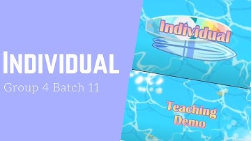 Final | Individual Teaching Demo | Batch 11 | Group 4