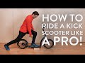 How To Ride a Kick Scooter Like a Pro!