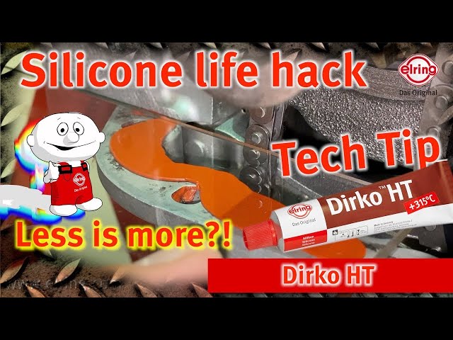 Elring Silicone - Dirko™ HT - life hack - less is more?! 