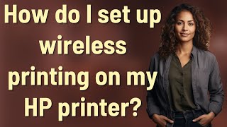 How do I set up wireless printing on my HP printer?