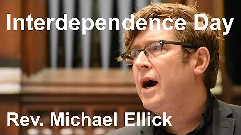 Interdependence Day - Rev. Michael Ellick