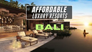 Discover Bali Top 10 BudgetFriendly Luxury Resorts to opulent comfort Without Going Over Budget