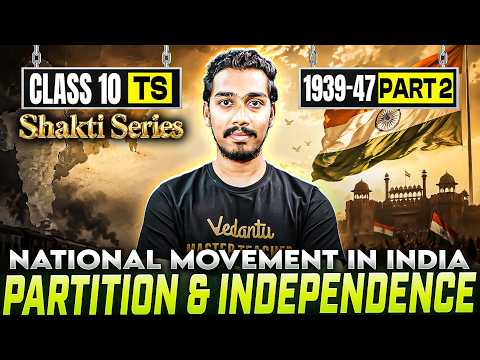 National Movement in India–Partition & Independence : 1939-1947 | Part 2 | Class 10 TS | History