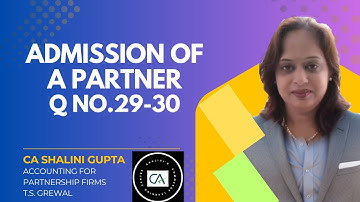 Admission of a Partner | Class 12 Accounts | Chapter 4 - Q29 -30 | TS Grewal Solutions | CBSE 2026