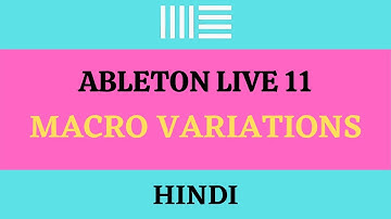 Ableton Live 11 Macro Variations |  Ableton Live 11 | Ableton 11 | Ableton 11 New Features