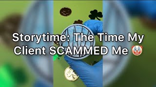STORYTIME: MY CLIENT SCAMMED ME…🤡 (FULL STORY)