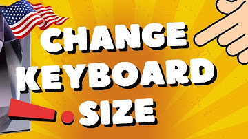 how to change keyboard size on Samsung Galaxy S24 plus ULTRA S25