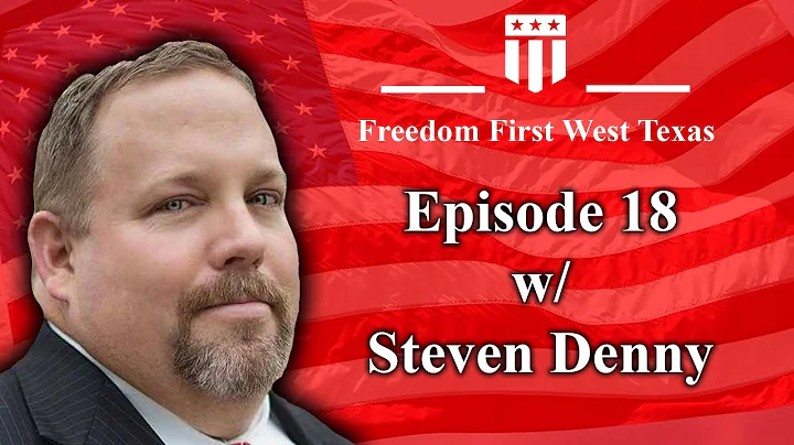 Freedom First West Texas Podcast: Episode 18 w/ St...