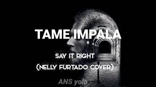 Tame impala- Say it right (Nelly Furtado Cover) «Lyric Español» Resimi