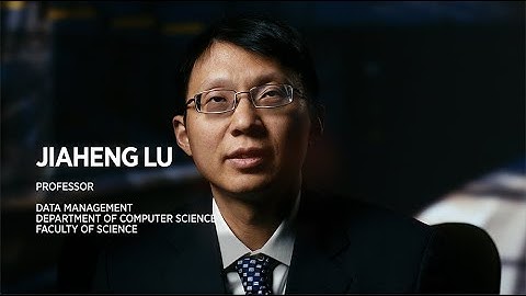 Jiaheng Lu: New tools to manage big data with modern database technology | University of Helsinki