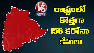 156 Corona Cases Reported In Last 24 Hours In Telangana | V6 Telugu News