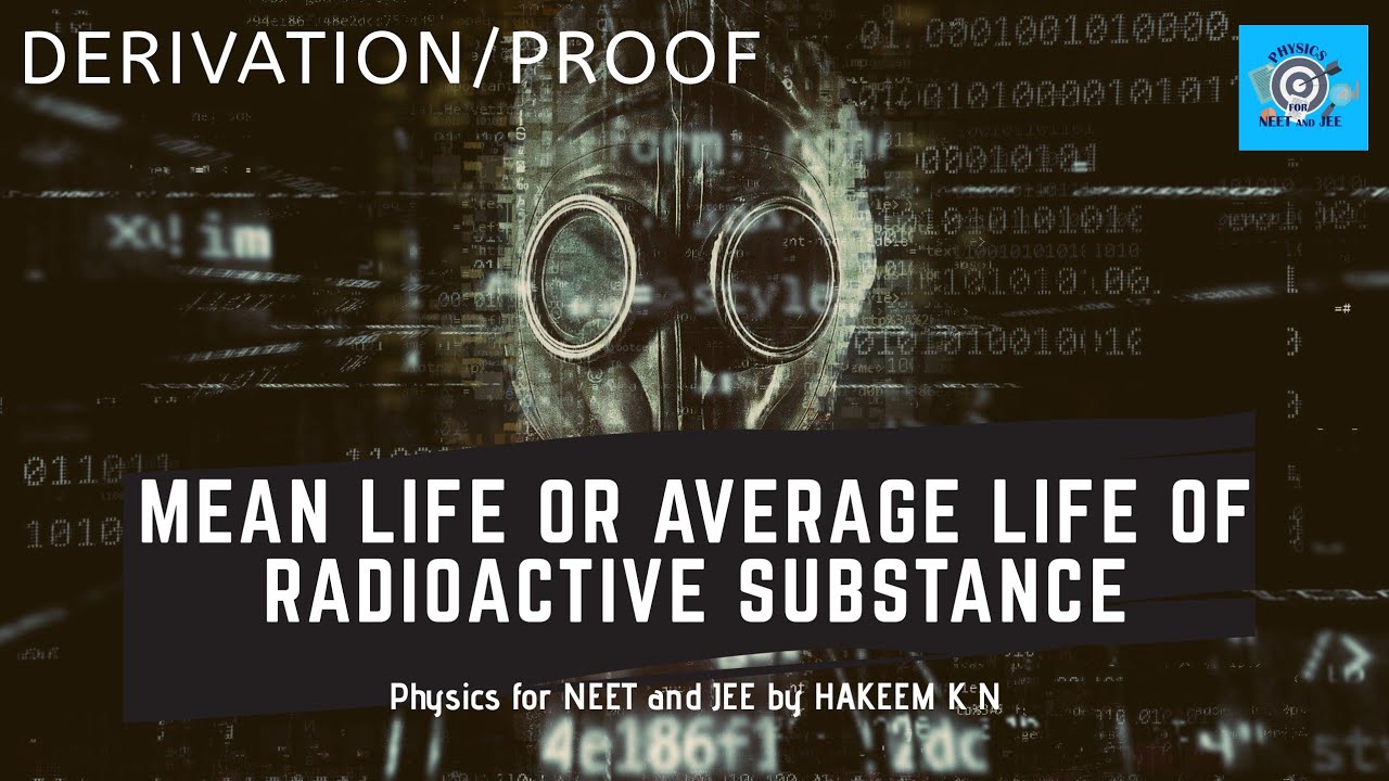 Mean life/Average Life of Radioactive Substance Making Love with Physics Hakeem K N