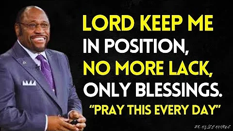 PRAY this Every Day - LORD Keep Me in POSITION, So I Don't Have to Beg, Borrow or STRUGGLE |DR MYLES