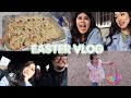 Easter vlog  i almost ruined it spending easter with friends instead of family