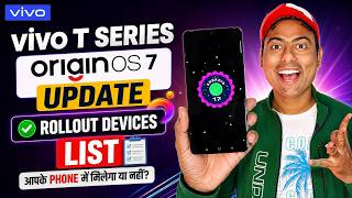 🚀 OriginOS 7 (Android 17) Official Update Rollout Devices List | Vivo T Series Eligible Device List