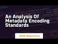 an analysis of metadata encoding standards