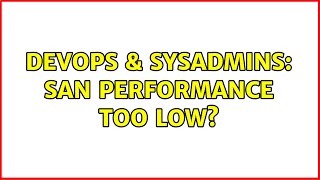 Celebrity DevOps & SysAdmins: SAN performance too low? Profile