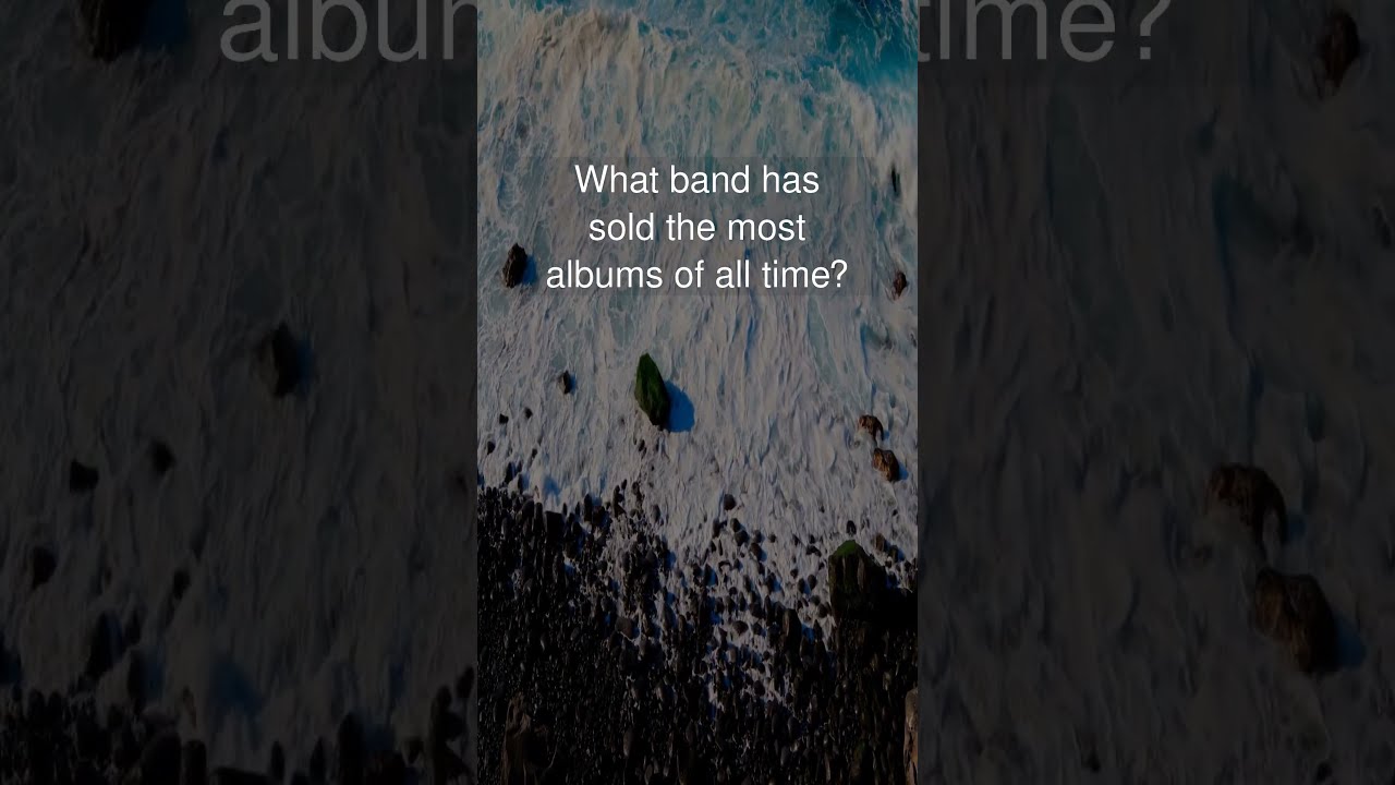 What Band Has Sold The Most Albums Of All Time YouTube What Band Has Sold The Most Albums Of All Time YouTube
