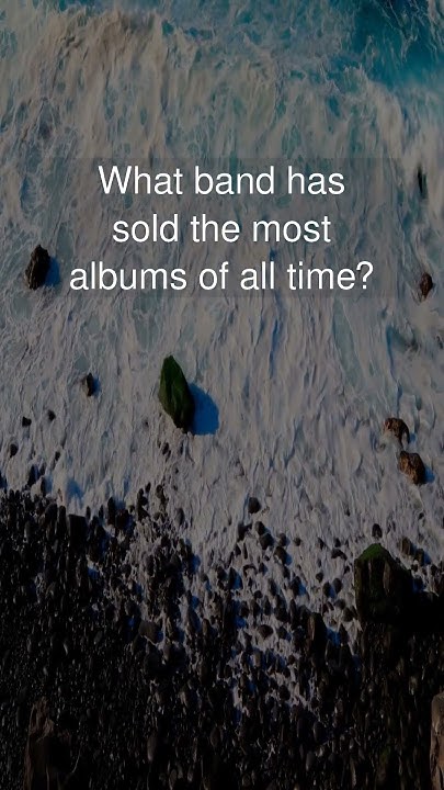 what-band-has-sold-the-most-albums-of-all-time-youtube