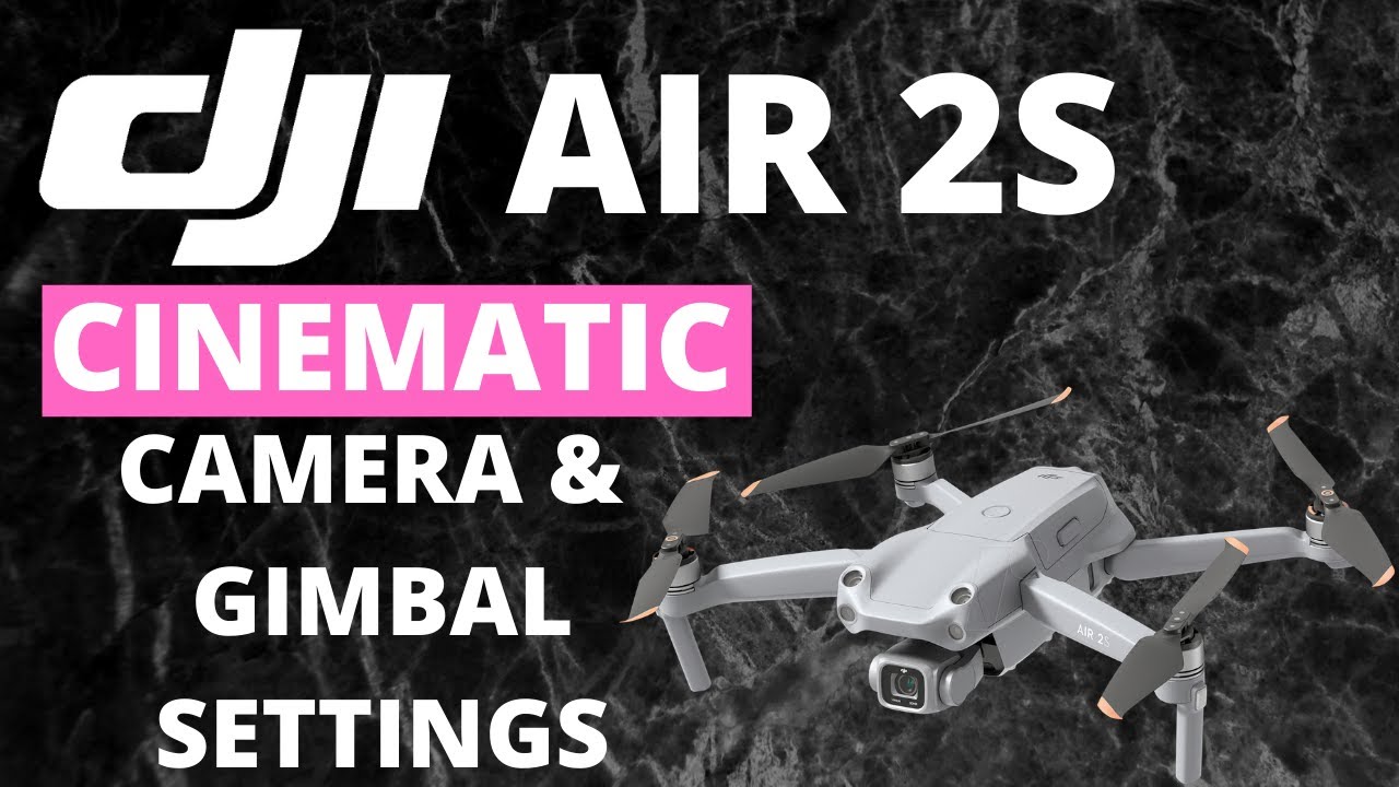 DJI AIR 2S CINEMATIC CAMERA GIMBAL SETTINGS YouTube DJI AIR 2S CINEMATIC CAMERA GIMBAL SETTINGS YouTube