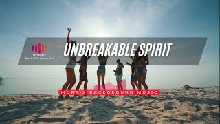 Happy Dance - MORRIX BACKGROUND MUSIC - Unbreakable Spirit