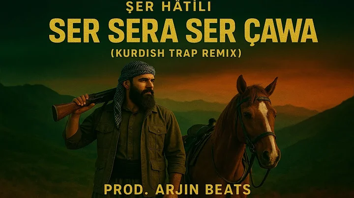 Şer Hatili – Ser Sera Ser Çawa (Kurdish Trap Remix Prod. Arjin Beats) 2025