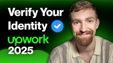 How To Verify Your Identity On Upwork (2025 Update)
