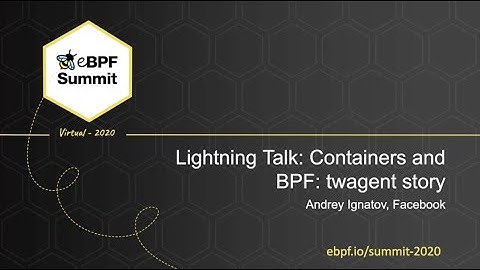 Containers and BPF: twagent Story - Andrey Ignatov, Facebook - Full Lightning