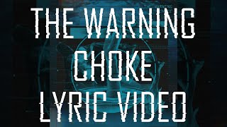 Video thumbnail of "CHOKE - The Warning (Lyric Video)"