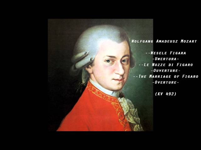 Wolfgang Amadeusz Mozart - Wesele Figara, uwertura
