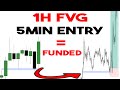 1h fvg with 5min entry strategy to get funded