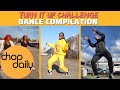 Chop Daily x Fya Nya x Kiamo Blu  - Turn it up (Dance Compilation) Part 2 | #TurnItUpChallenge