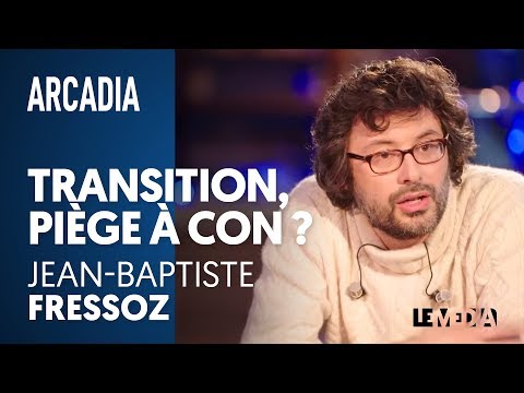 TRANSITION, PIÈGE À CON ? – JEAN-BAPTISTE FRESSOZ