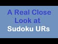 Sudoku Primer 337 - A Real Close Look at Sudoku URs