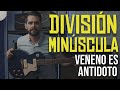 Division Minuscula - Veneno es Antidoto (Guitar Cover)