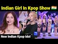 Indian girl entry in kpop show   3rd indian kpop idol