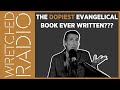 Could This Be The Dopiest Evangelical Book Ever Written? | WRETCHED RADIO