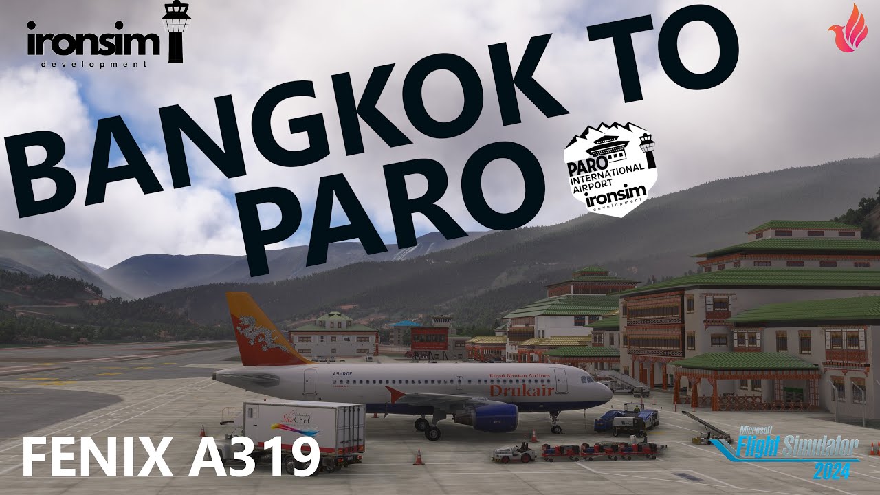 FS24 | Fenix A319 Druk Air Ops - Bangkok to NEW IronSim PARO on VATSIM