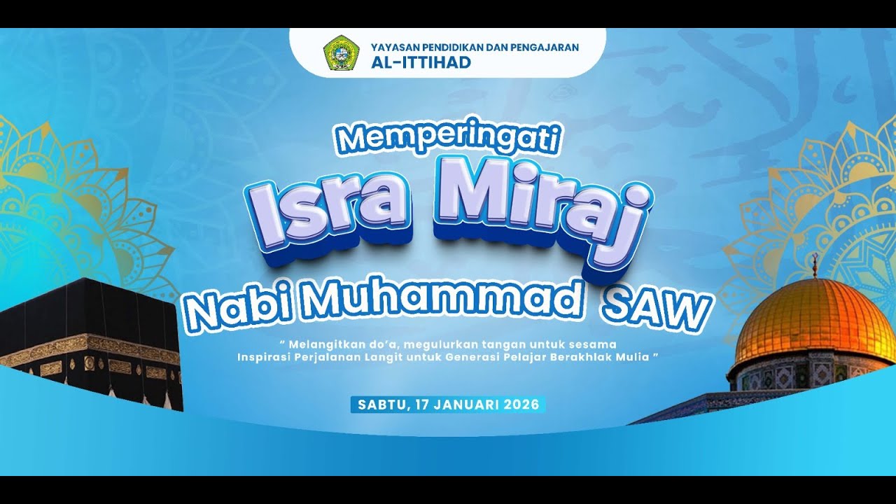 LIVE MEMPERINGATI ISRA MIKRAJ NABI MUHAMMAD SAW 1447 H. YAYASAN PENDIDIKAN DAN PENGAJARAN AL-ITTIHAD