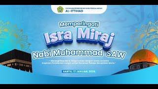 LIVE MEMPERINGATI ISRA MIKRAJ NABI MUHAMMAD SAW 1447 H. YAYASAN PENDIDIKAN DAN PENGAJARAN AL-ITTIHAD