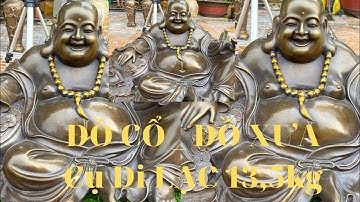 🔴🔴Phật Di Lạc 13,5kg _ Quan Công Chấn Ải _ Bình Đồng . Tối 5/9.#đồcổcầnthơ #đồxưa #đồcổ #đồđồng .