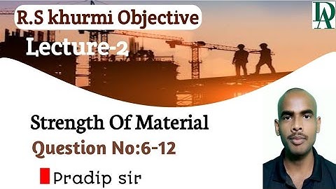 SOM objective (6-12)! R S khurmi objective question Strength of Material