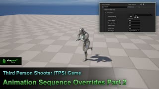 Unreal Engine | Third Person Shooter (TPS) Game - #66 Animation Sequence Overrides Part 2