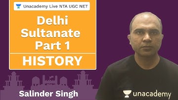 Delhi Sultanate - Part 1 | History | Unacademy Live NTA UGC NET | Salinder Singh
