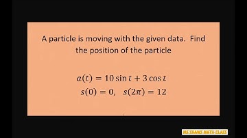 A particle is moving with the given data, acceleration. Find the position of the particle. S(t)